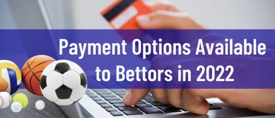 Payment Options Available to Bettors in 2024