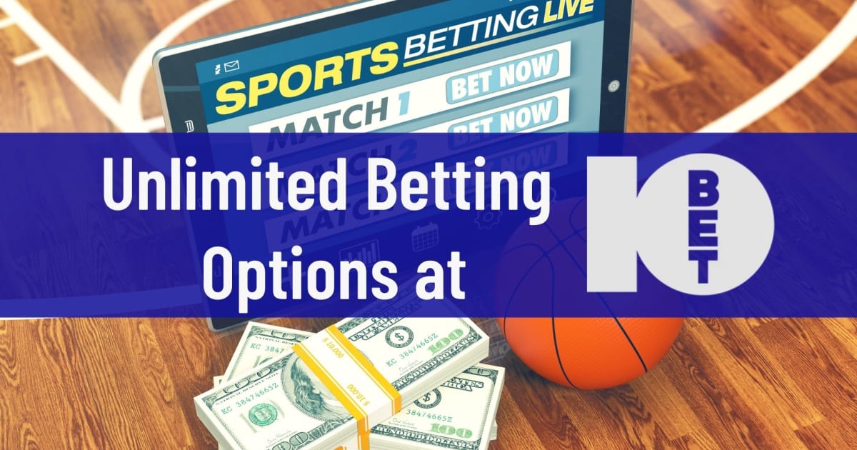 Unlimited Betting Options at 10bet